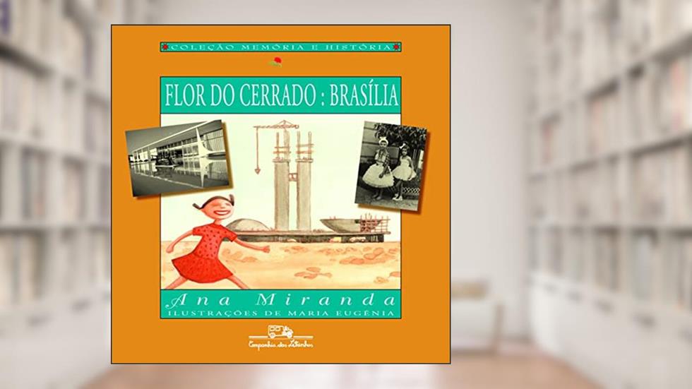 Flor do cerrado: Brasília, do autor Ana Miranda