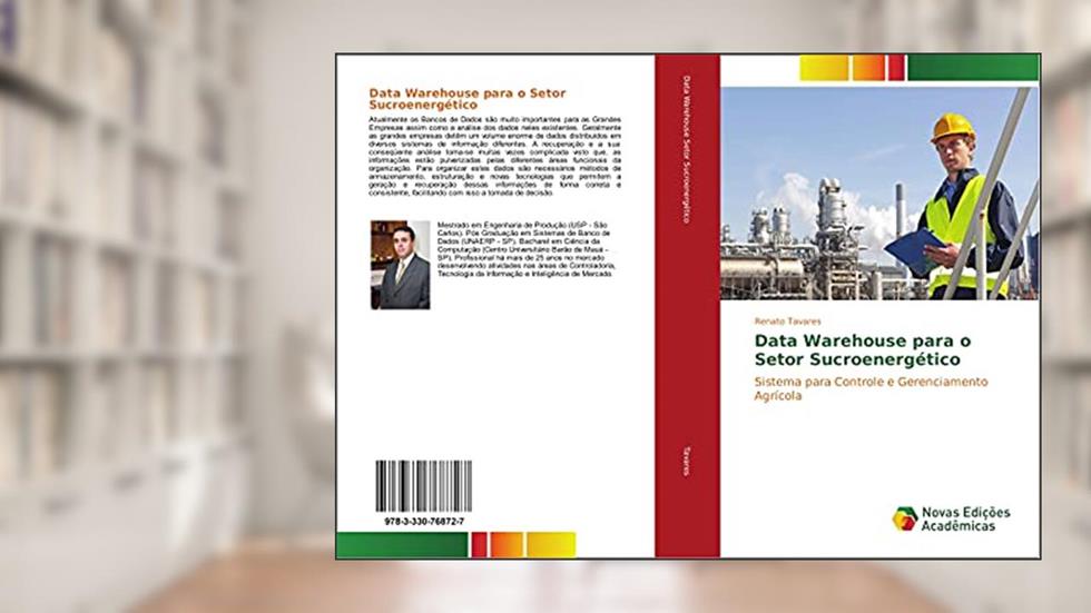 Data Warehouse para o Setor Sucroenergético: Sistema para Controle e Gerenciamento Agrícola, do autor Renato Tavares