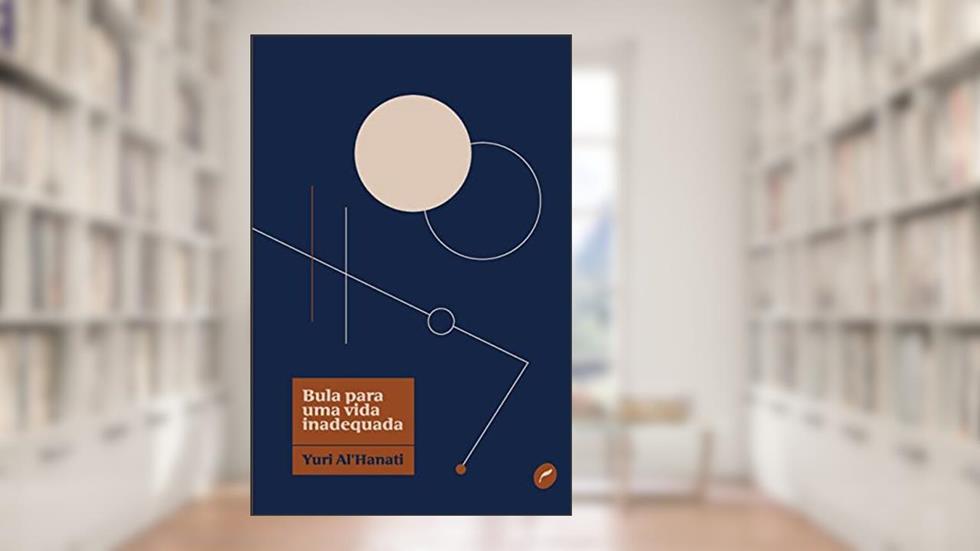 Bula para uma vida inadequada, do autor Yuri Al'Hanati
