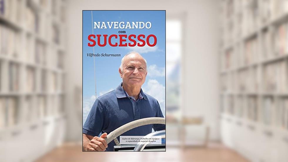 Navegando com o sucesso, do autor Vilfredo Schurmann