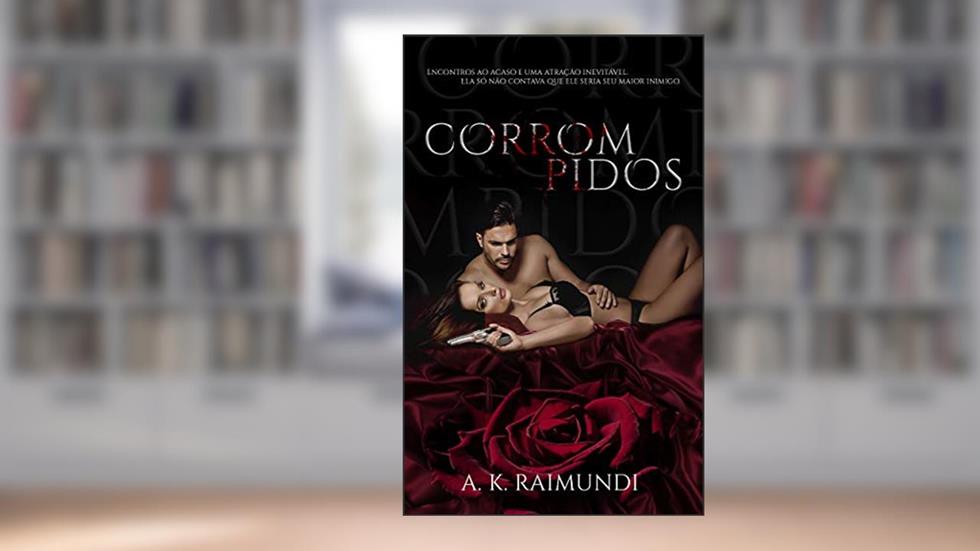 Corrompidos, do autor A. K. Raimundi
