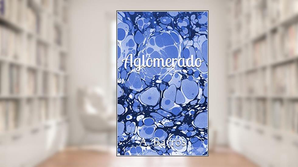 Aglomerado, do autor A. Barros