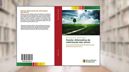 Capa de Favela: Alternativa de valorização dos ativos: Uma análise exploratória do Aglomerado Subnormal Santa Lúcia, do autor Marcos Lembi Alves; Altino B. Caldeira