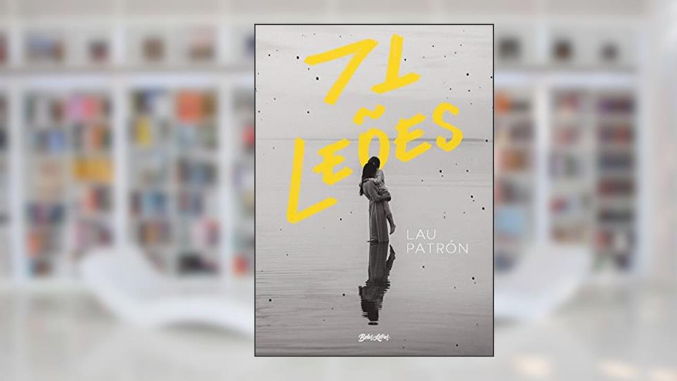 71 leões: Uma história sobre maternidade, dor e renascimento, do autor Lau Patrón