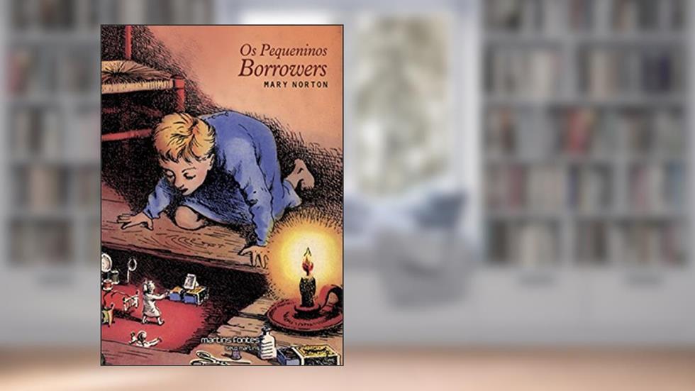 Pequeninos Borrowers, Os, do autor Mary Norton