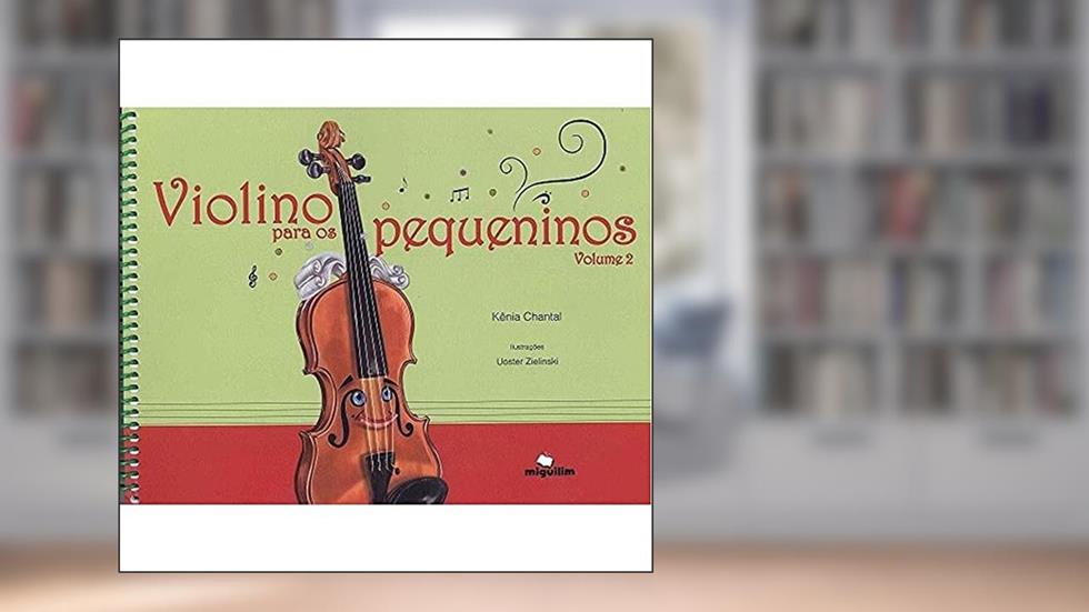 Violino Para os Pequeninos (Volume 2), do autor Kênia Chantal