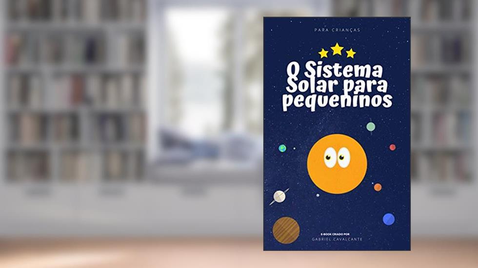 O Sistema Solar Para Pequeninos, do autor Gabriel Pereira