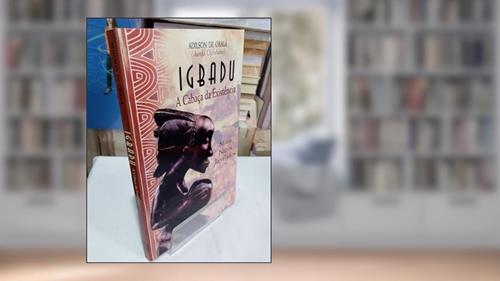 Capa de Igbadu a Cabaça da Existência: Mitos da Tradição Nago revelados, do autor Adilson de Oxalá