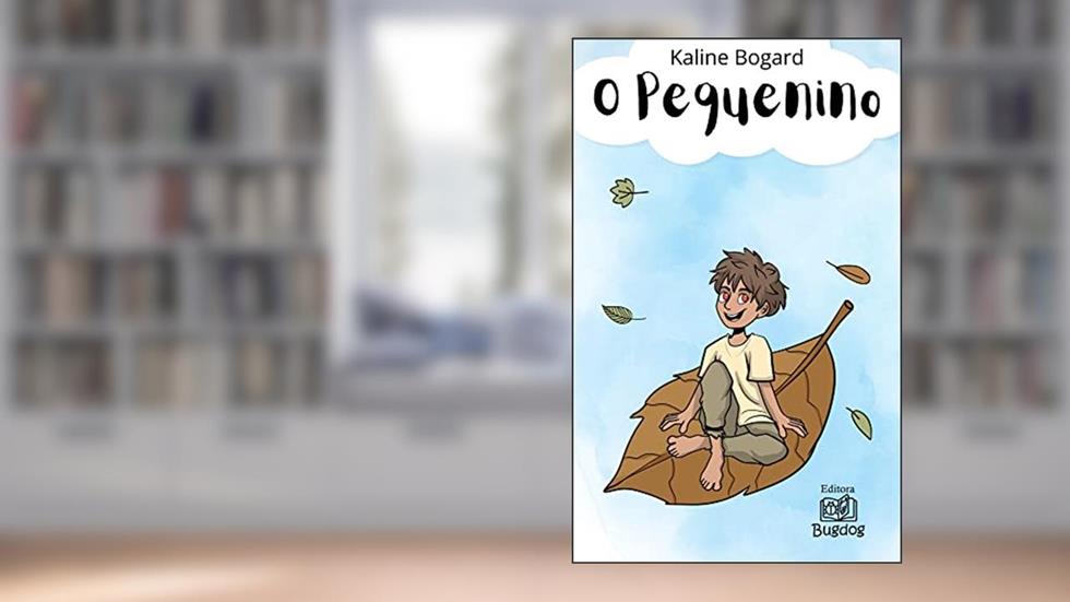 O pequenino (Versão Ilustrada), do autor Kaline Bogard