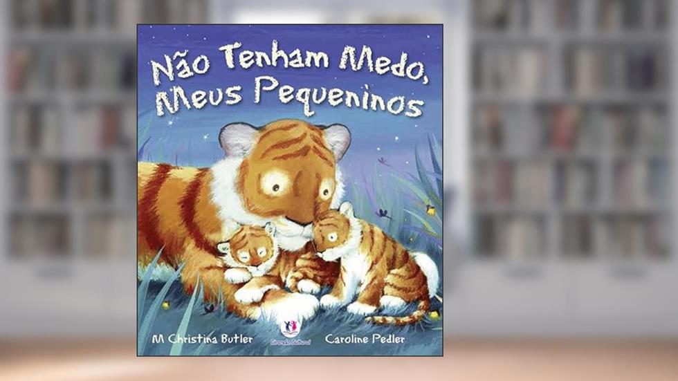Não tenham medo, meus pequeninos, do autor M. Christina Butler