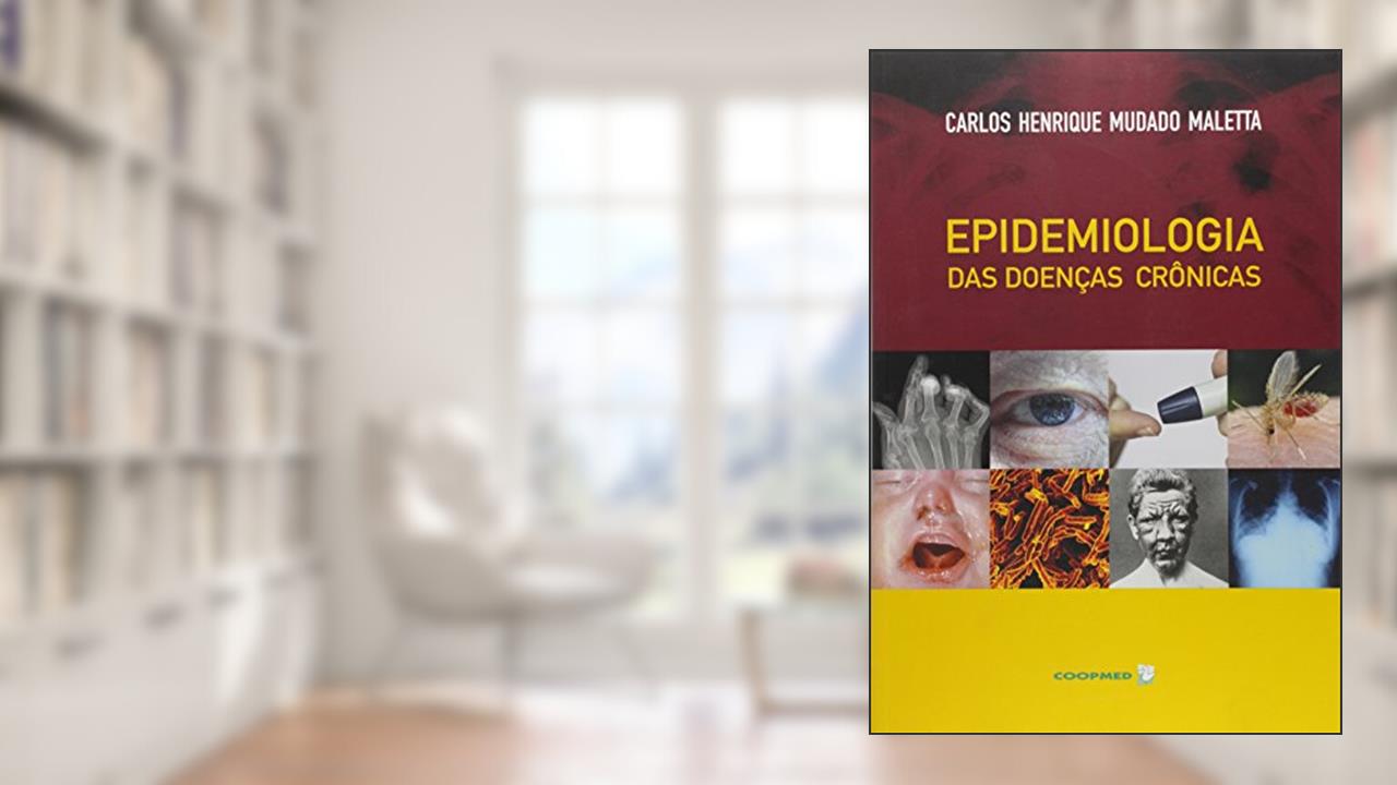 Epidemiologia das Doenças Crônicas, do autor Carlos Henrique Mudado Maletta