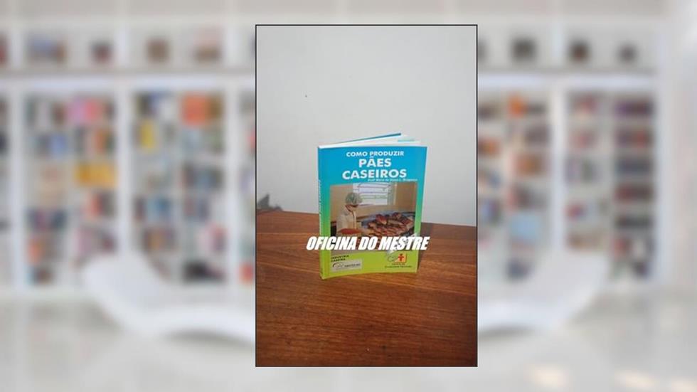 Como produzir pães caseiros, do autor Maria da Graça L. Bragança