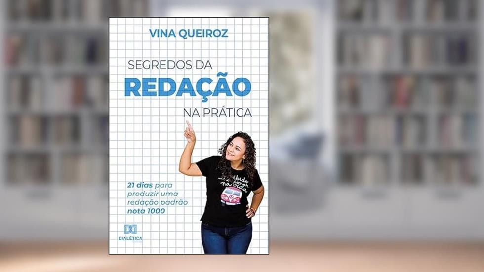 Segredos da redação na prática: 21 dias para produzir uma redação padrão nota 1000, do autor Etelvina de Queiroz Santos