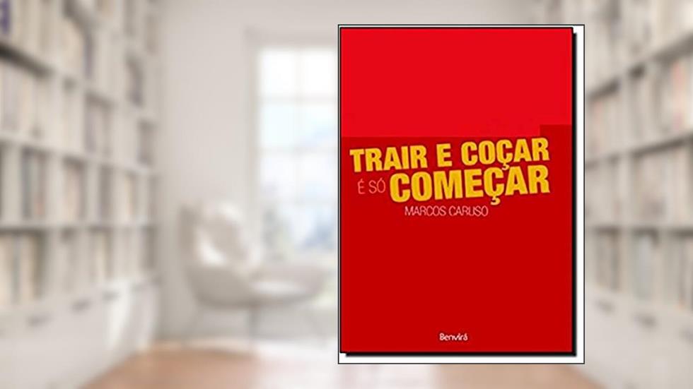 Trair e coçar é só começar, do autor Marcos Caruso