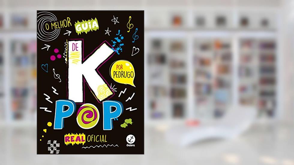 O melhor guia de k-pop real oficial, do autor Pedro Pereira; Hugo Francioni
