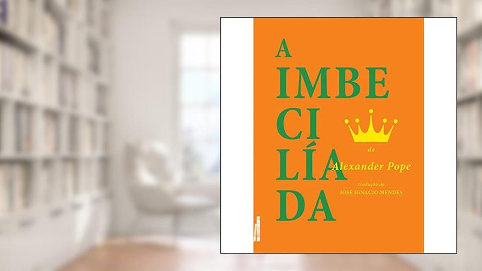 A Imbecilíada, do autor Alexander Pope