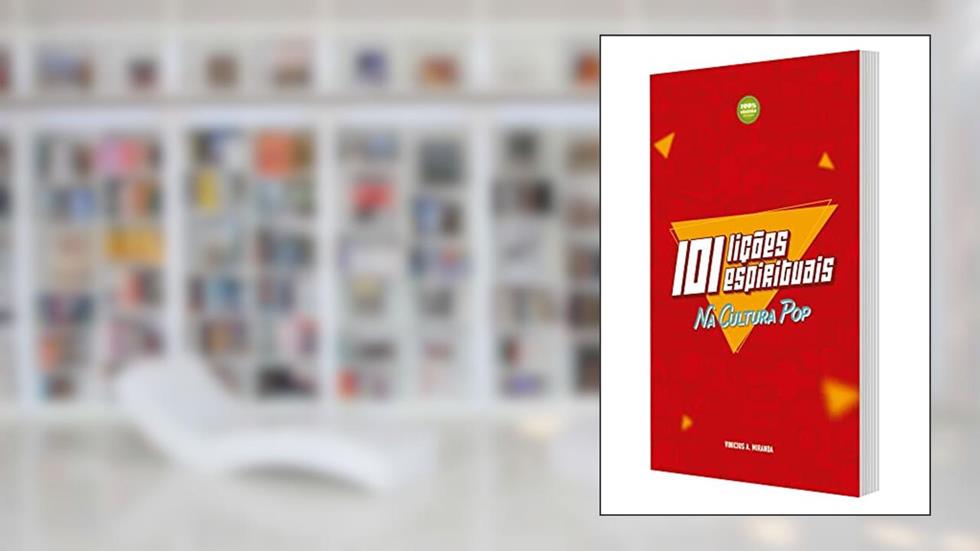 101 Lições Espirituais na Cultura Pop, do autor Vinicius Antonio Miranda