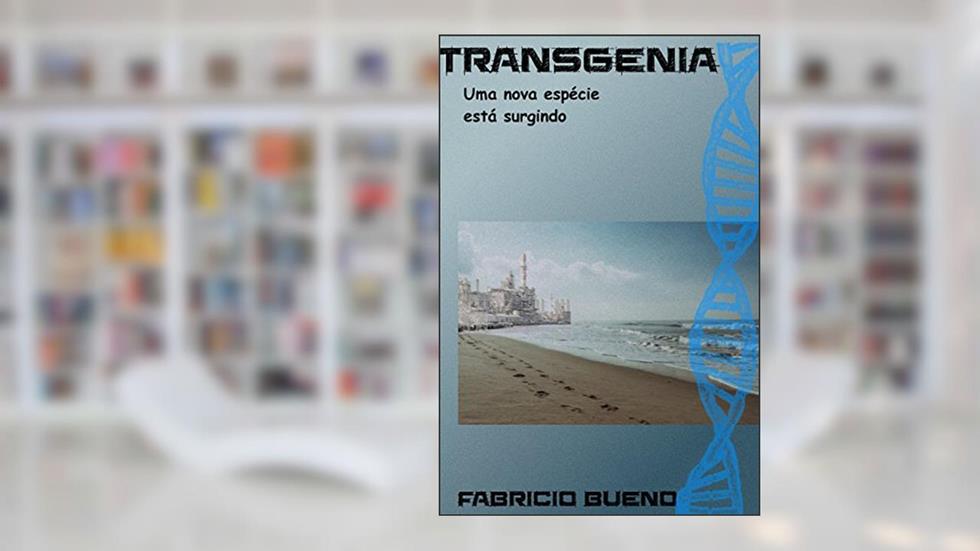 Transgenia: Uma nova espécie está surgindo, do autor Fabrício Bueno