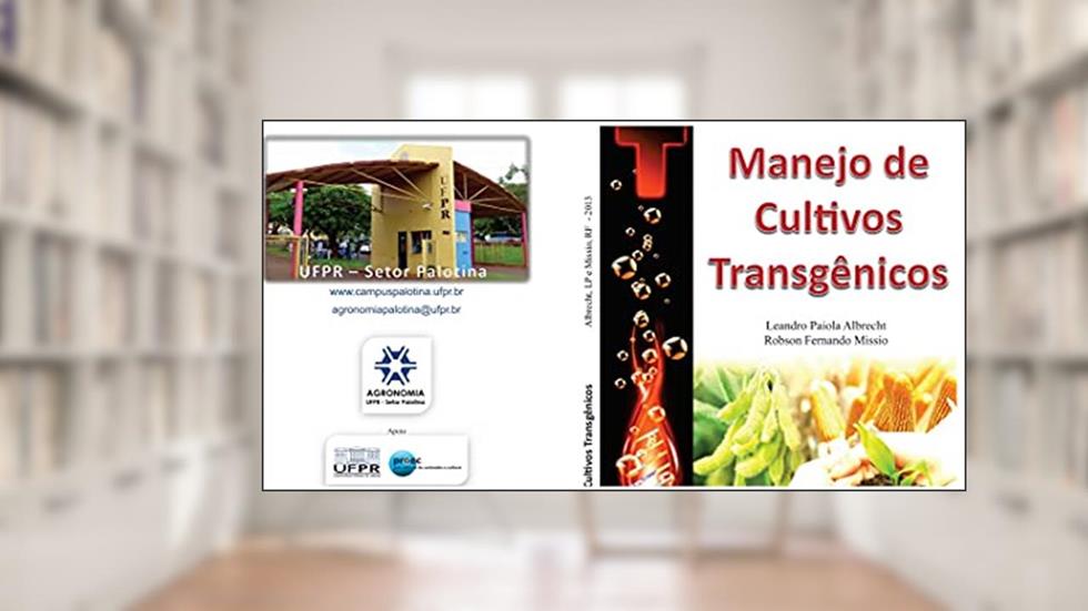 Manejo de Cultivos Transgênicos, do autor Leandro Paiola Albrecht; Robson Fernando Missio