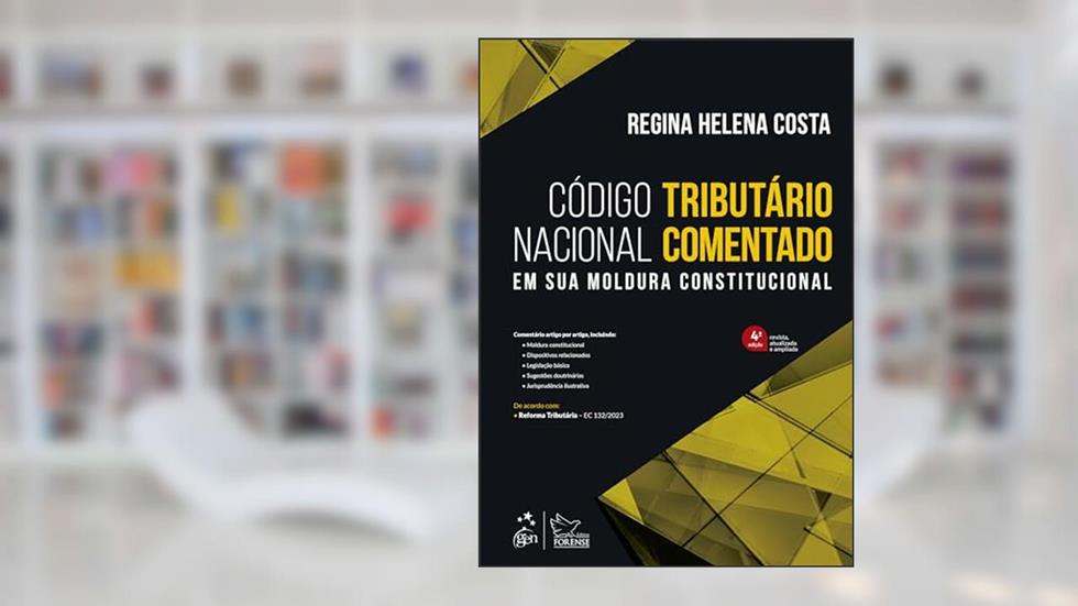 Código Tributário Nacional Comentado - Em sua Moldura Constitucional, do autor Regina Helena COSTA