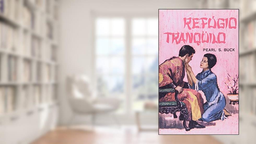 Refugio Tranquilo, do autor Pearl S. Buck