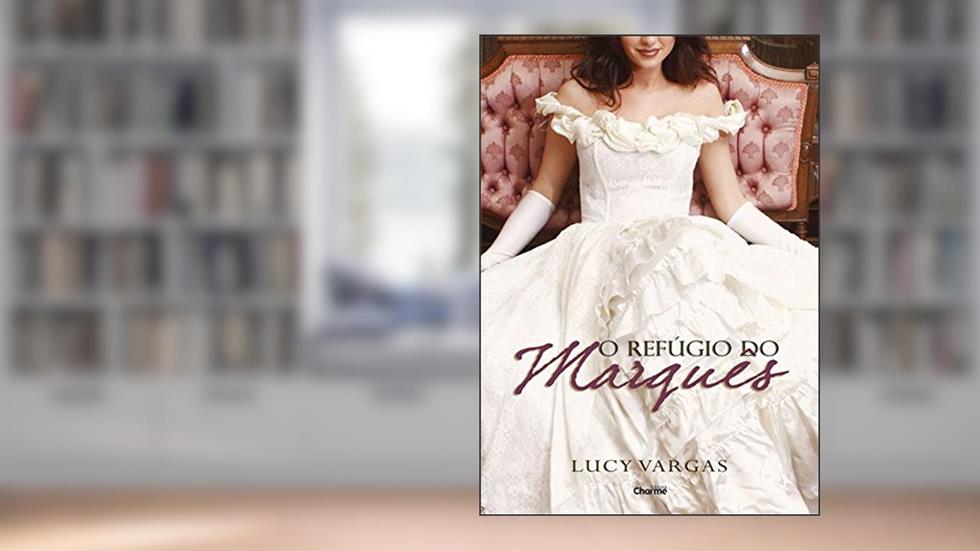 O Refúgio do Marquês (Os Preston Livro 1), do autor Lucy Vargas