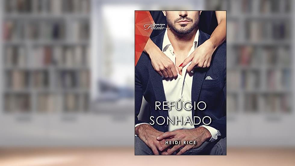 Refúgio sonhado (Modern Sexy Livro 23), do autor Heidi Rice
