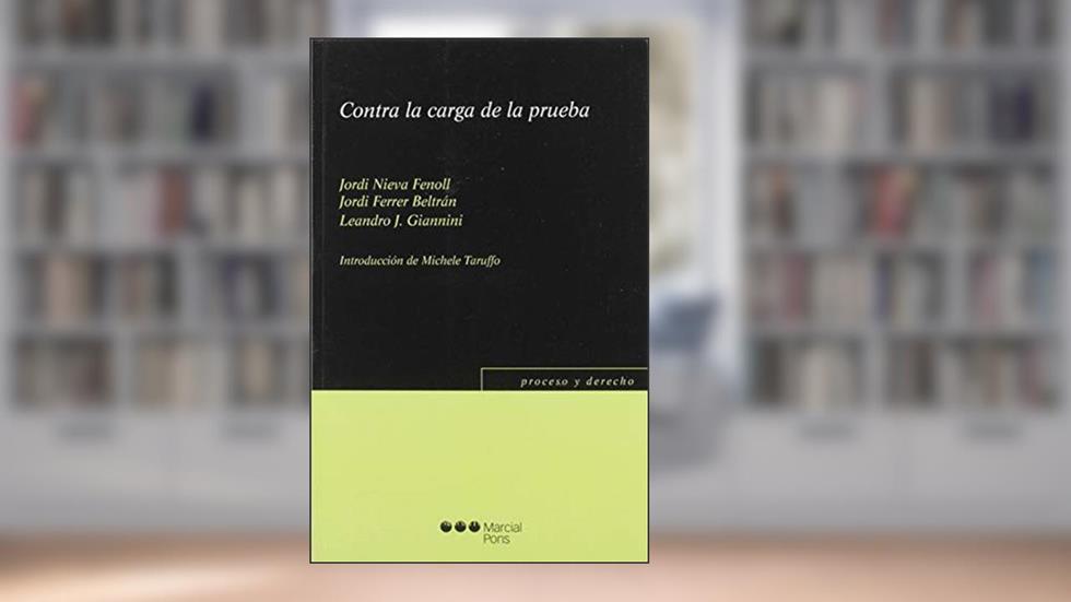 Contra la carga de la prueba, do autor Jordi Nieva Fenoll; Jordi Ferrer Beltrán; Leandro J. Giannini