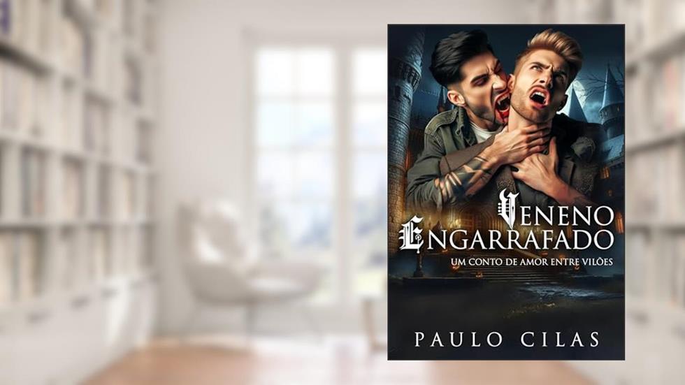 Veneno Engarrafado: Um Conto de Amor entre Vilões, do autor Paulo Cilas