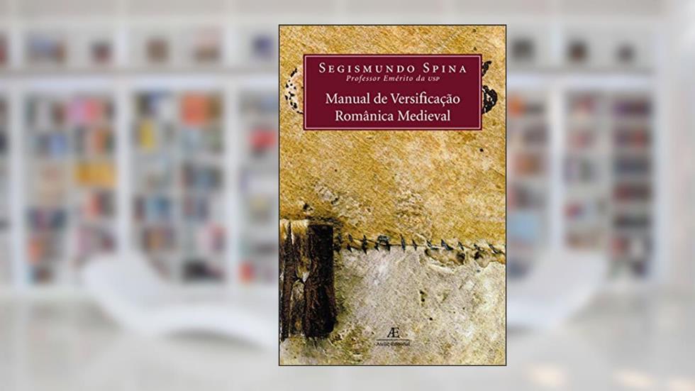 Manual de Versificação Românica Medieval, do autor Segismundo Spina