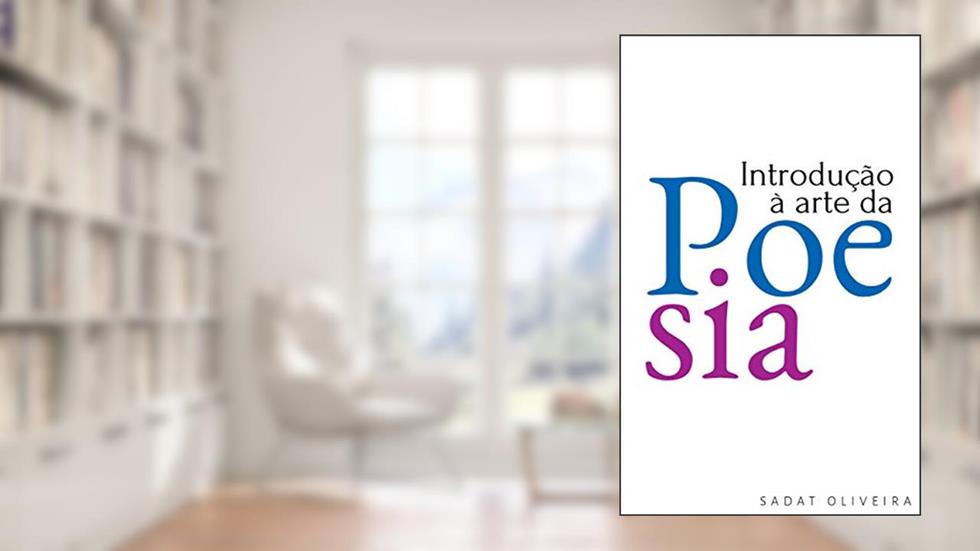 Introdução à Arte da Poesia, do autor Sadat Oliveira