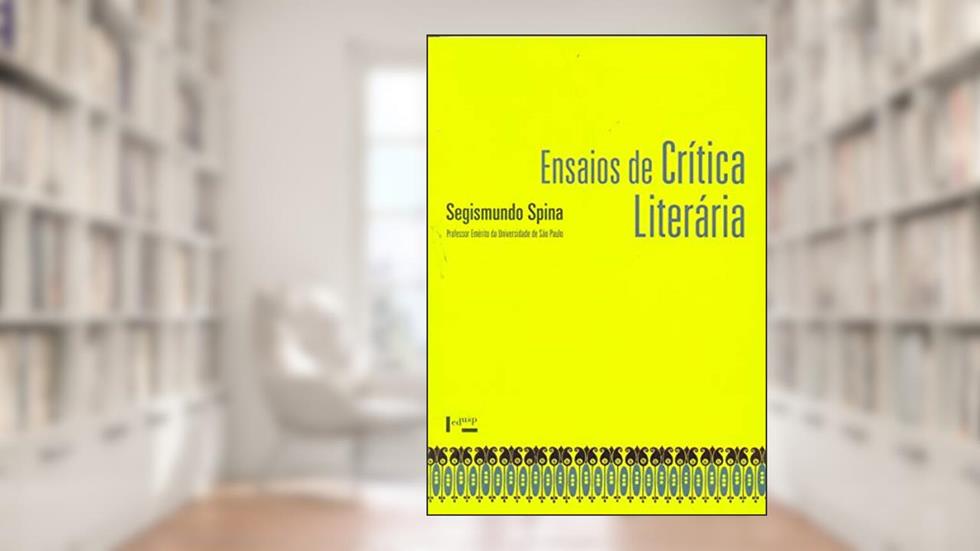 Ensaios de Crítica Literária, do autor Segismundo Spina