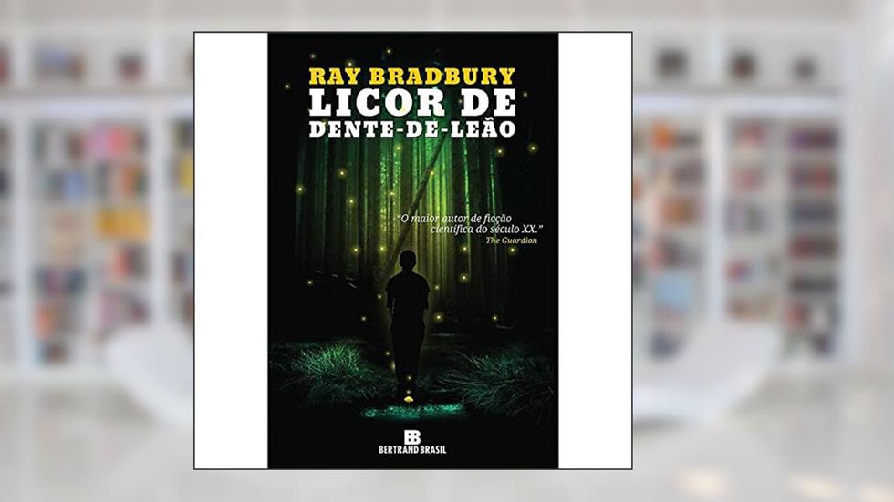 Licor de dente-de-leão, do autor Ray Bradbury
