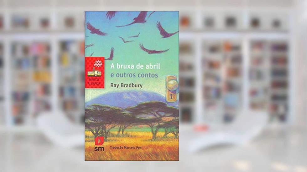 A Bruxa de Abril e Outros Contos, do autor Ray Bradbury