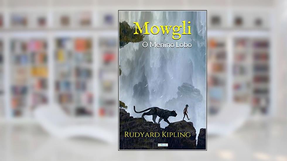 MOWGLI: O Menino Lobo - Rudyard Kipling (Clássico Juvenil), do autor Rudyard Kipling