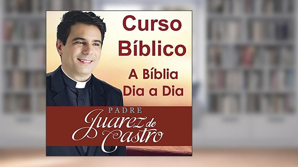 Curso Bíblico Padre Juarez, do autor Padre Juarez de Castro