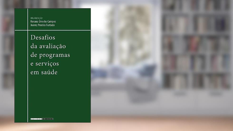 Desafios da avaliaçao de programas e serviços em saúde, do autor Juarez Pereira Furtado