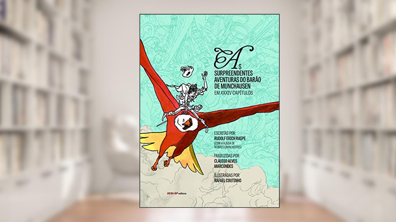As Surpreendentes Aventuras do Barão de Munchausen em XXXIV Capítulos, do autor Rudolf Erich Raspe