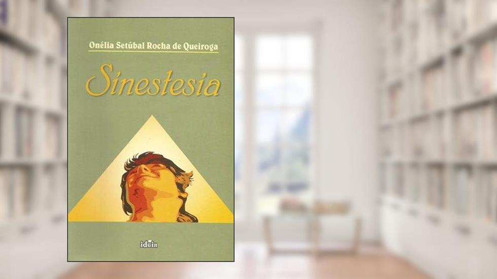 Sinestesia., do autor Onélia Setúbal Rocha De Queiroga