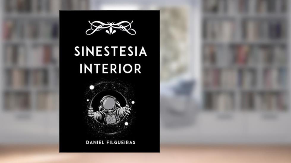 Sinestesia Interior, do autor Daniel Filgueiras
