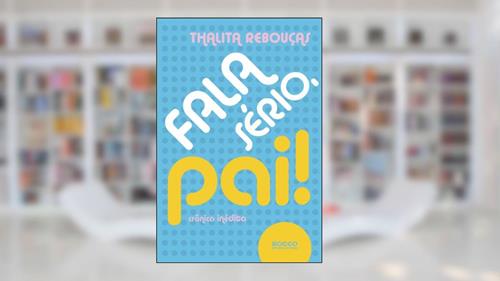 Capa de Fala sério, pai!, do autor Thalita Rebouças