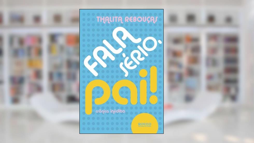 Fala sério, pai!, do autor Thalita Rebouças