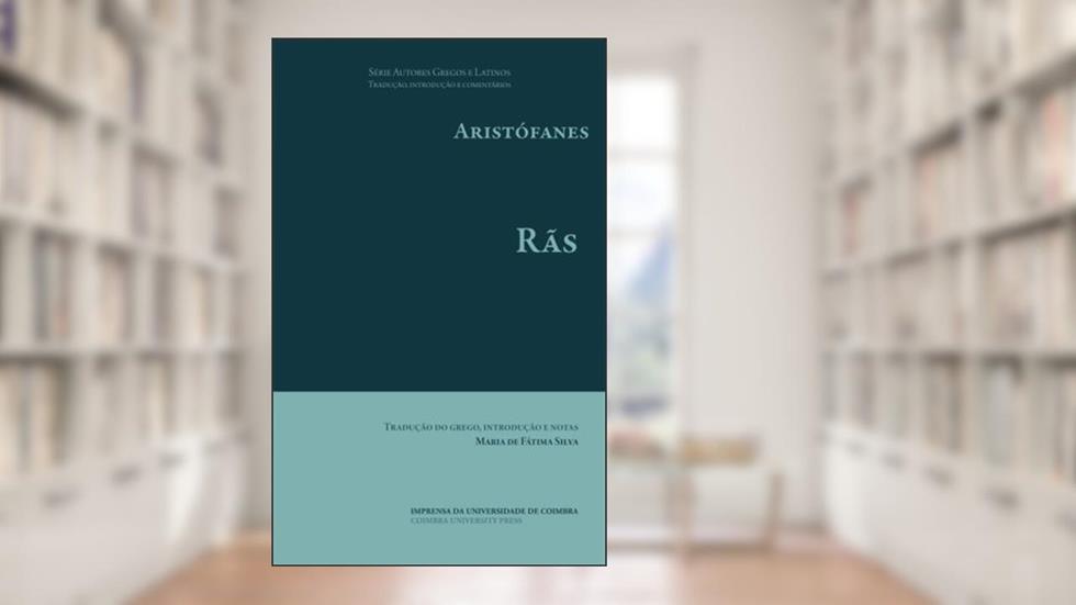 Rãs (Autores Gregos e Latino) (Portuguese Edition): Volume 35, do autor Aristófanes