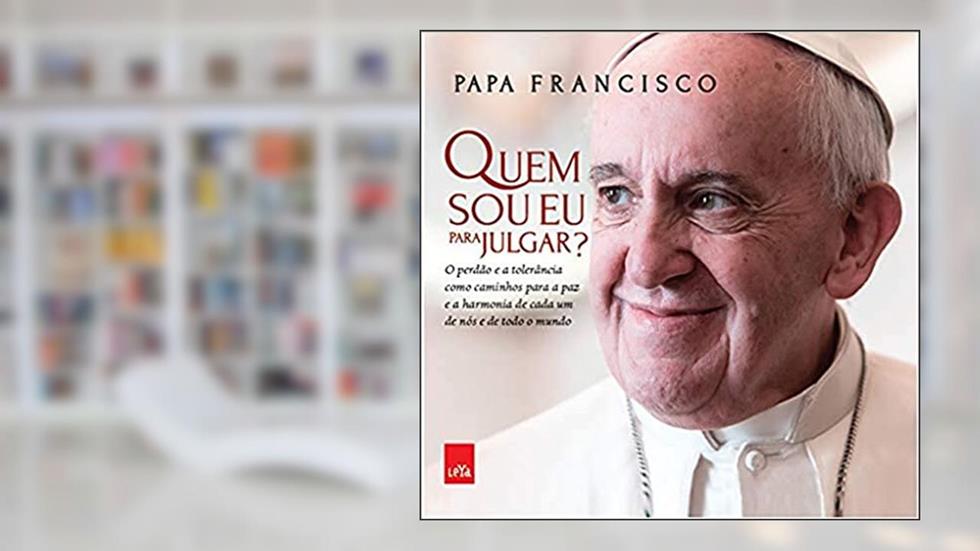Quem sou eu para julgar?, do autor Papa Francisco