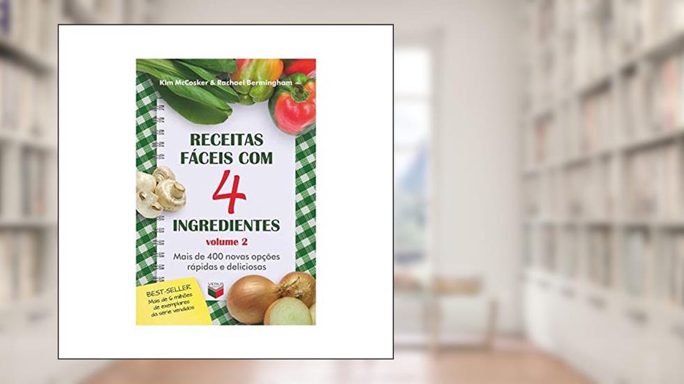 Receitas fáceis com 4 ingredientes (Vol. 2), do autor Kim McCosker