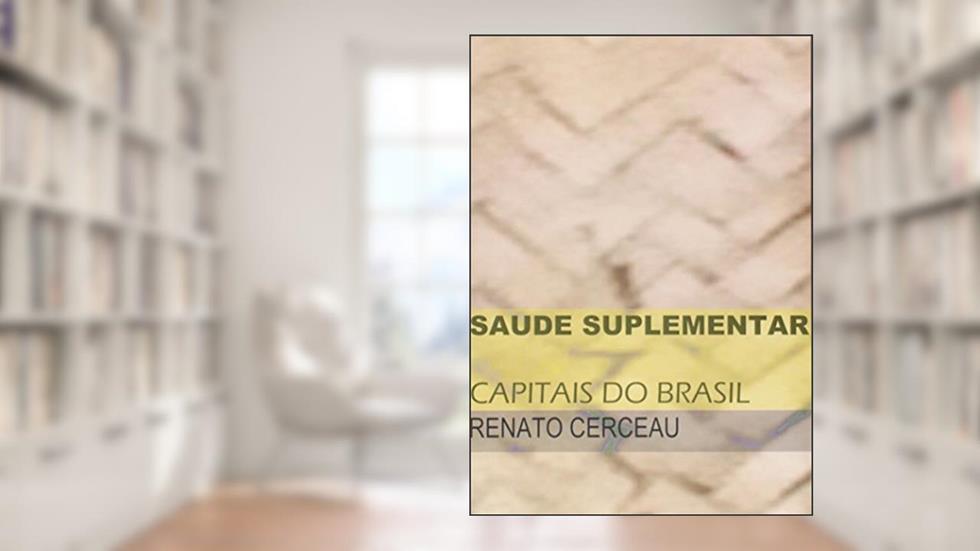 Saúde Suplementar, do autor Renato Cerceau