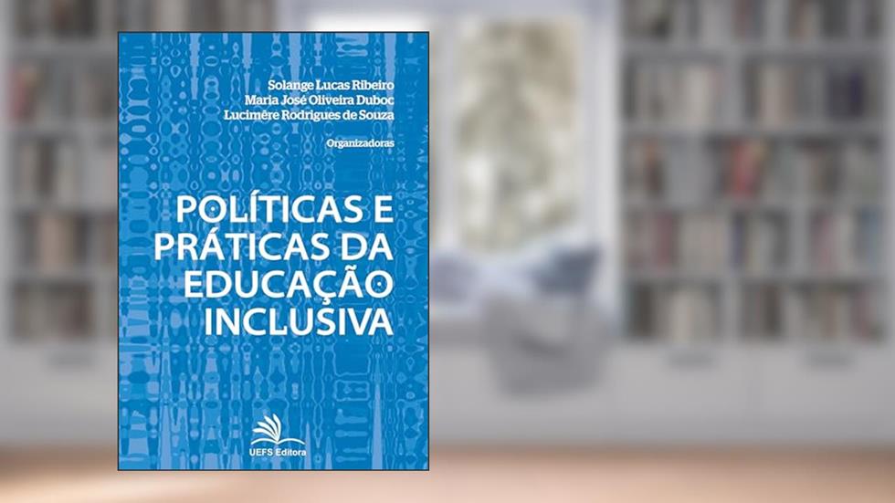 Políticas e práticas da educação inclusiva, do autor Solange Lucas Ribeiro; Maria José Oliveira Duboc; Lucimêre Rodrigues de Souza
