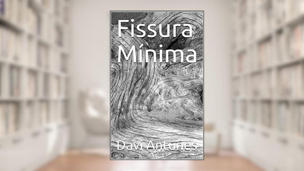 Fissura Mínima, do autor Davi Antunes