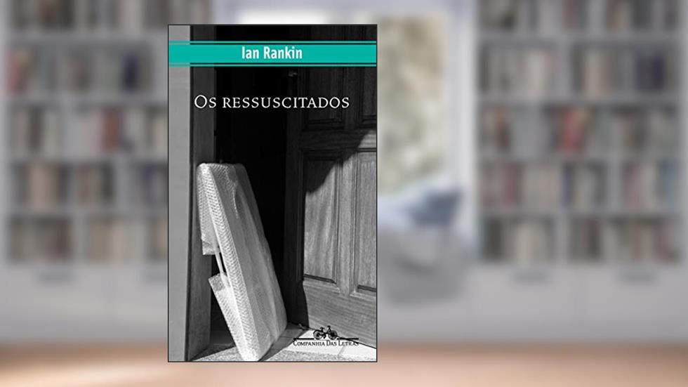 Os ressuscitados, do autor Ian Rankin