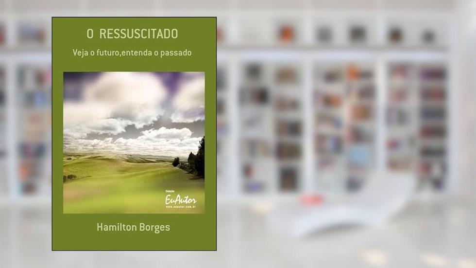 O Ressuscitado, do autor Hamilton Borges